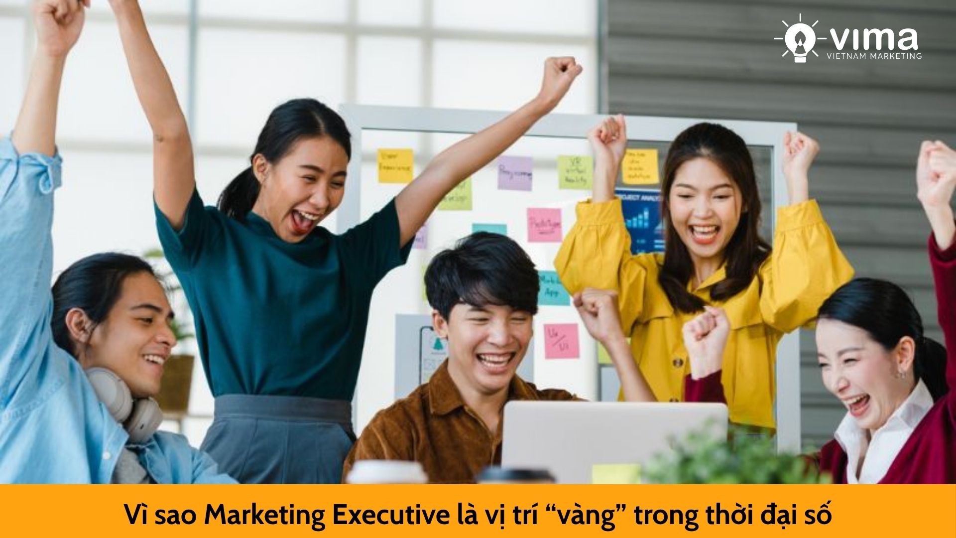 Vì sao Marketing Executive là vị trí “vàng” trong thời đại số